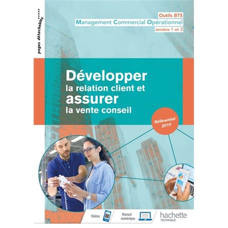 Outils BTS Développer la relation client et assurer la vente conseil BTS MCO - Livre élève - 2019