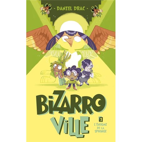 Bizarroville  - Tome 2 - L'énigme de la sphinge