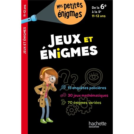 Jeux et énigmes De la 6e à la 5e - Cahier de vacances 2023
