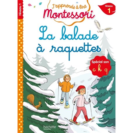 J'apprends à lire Montessori - CP niveau 1 : La balade à raquettes