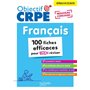 Objectif CRPE - 100 fiches efficaces pour bien réviser  - Français, épreuve écrite d'admissibilité