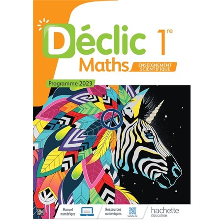 Déclic - Maths Enseignement Scientifique 1re - Livre élève - Ed. 2023
