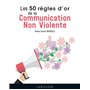Les 50 Règles d'Or de la Communication non violente