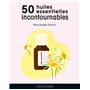 Les 50 huiles essentielles incontournables