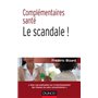 Complémentaires santé : le scandale ! 2e éd.