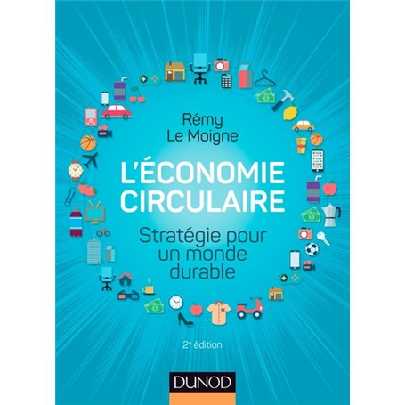 L'économie circulaire - 2e éd. - Stratégie pour un monde durable