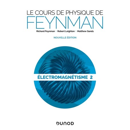 Le cours de physique de Feynman - Électromagnétisme 2