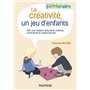 La créativité, un jeu d'enfants - Vers une relation éducative créative, consciente et respectueuse