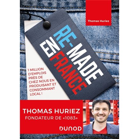 Re-Made en France - 1 million d'emplois près de chez nous en produisant et consommant local