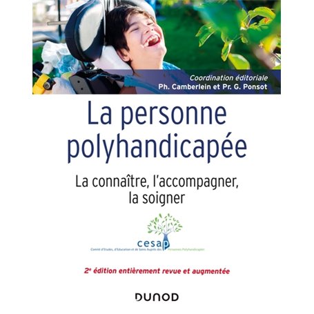 La personne polyhandicapée - 2e éd. - La connaître, l'accompagner, la soigner