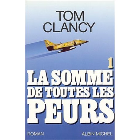 La Somme de toutes les peurs - tome 1