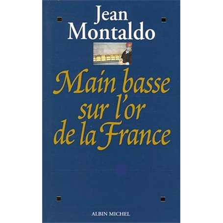 Main basse sur l'or de la France