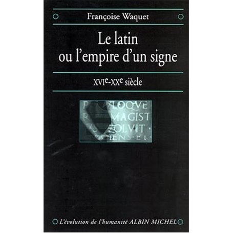 Le Latin ou l'empire d'un signe