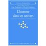 L'Homme dans ses univers