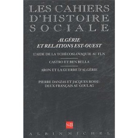 n° 23 - Algérie et relations Est-Ouest. L'aide de la Tchécoslovaquie au FLN, Castro et Ben...