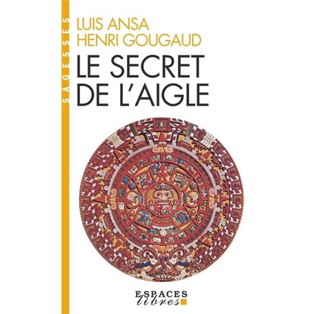 Le Secret de l'aigle (Espaces Libres - Sagesses)