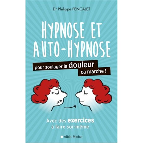 Hypnose et auto-hypnose pour soulager la douleur, ça marche !