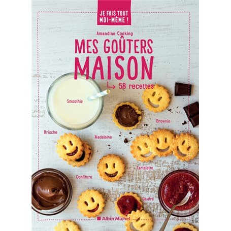 Je fais tout moi-même - Mes goûters maison