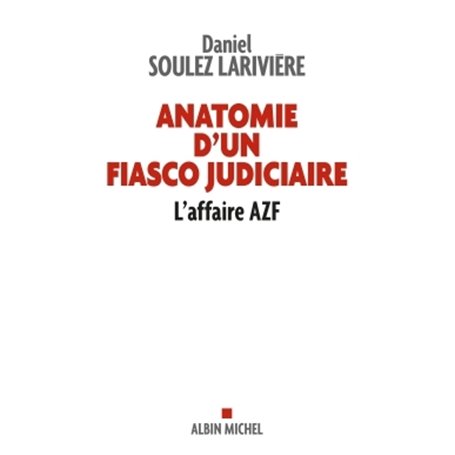 Anatomie d'un fiasco judiciaire