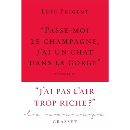 « Passe-moi le champagne, j'ai un chat dans la gorge »