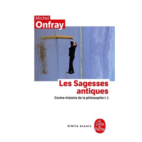 Contre-histoire de la philosophie tome 1 : Les Sagesses antiques