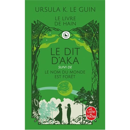 Le Dit d'Aka, suivi de Le nom du monde est forêt (Le Livre de Hain, Tome 6 et 7)
