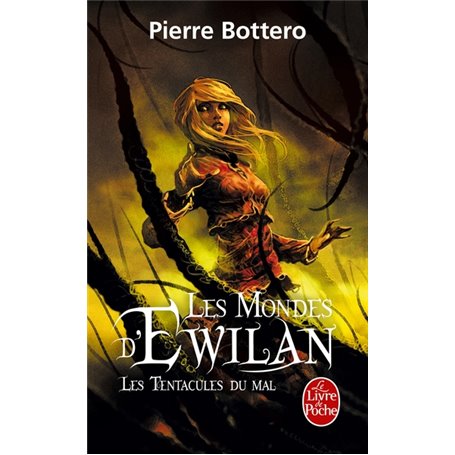 Les Tentacules du mal (Les Mondes d'Ewilan, Tome 3)