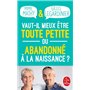 Vaut-il mieux être toute petite ou abandonné à la naissance ?