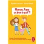 Maman, Papa, on joue à quoi ?