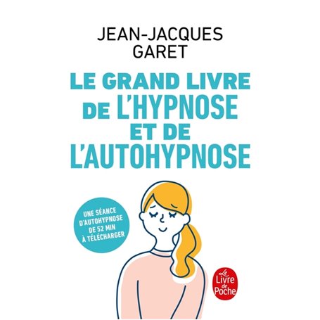 Le Grand Livre de l'hypnose et de l'auto-hypnose