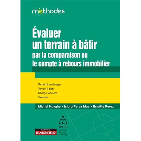 Evaluer un terrain à bâtir par la comparaison ou le compte à rebours immobilier