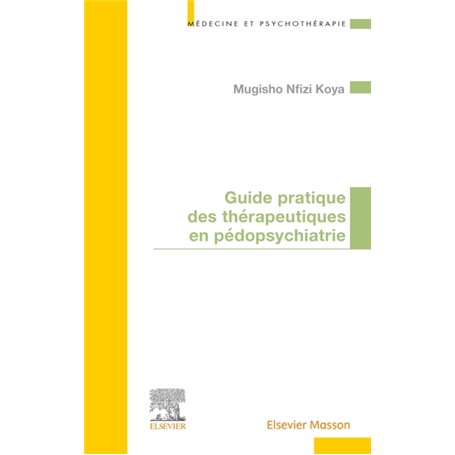Guide pratique des thérapeutiques en pédopsychiatrie