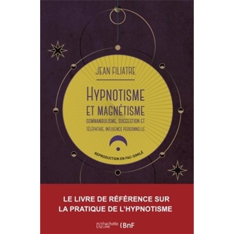 Hypnotisme et magnétisme, somnambulisme, suggestion et télépathie, influence personnelle (19e)