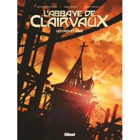 L'abbaye de Clairvaux, le corps et l'âme
