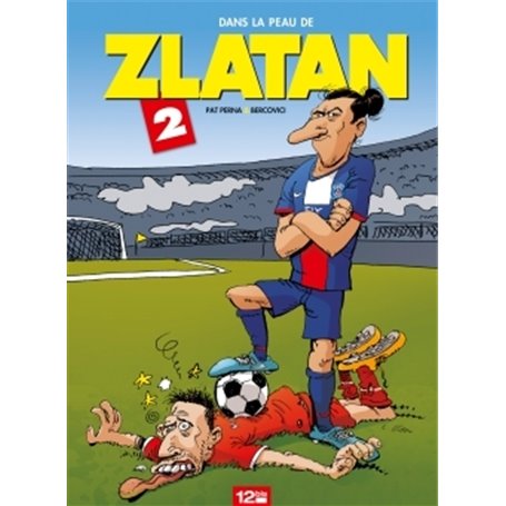 Dans la peau de Zlatan - Tome 02