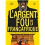 L'Argent fou de la Françafrique