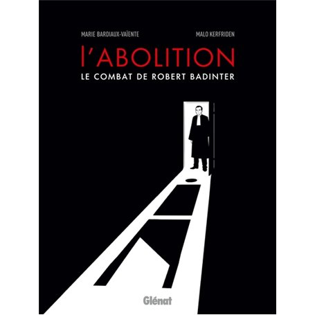 L'abolition, le combat de Robert Badinter NE