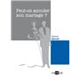 Peut-on annuler son mariage ?