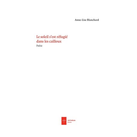 Le Soleil s'est réfugié dans les cailloux