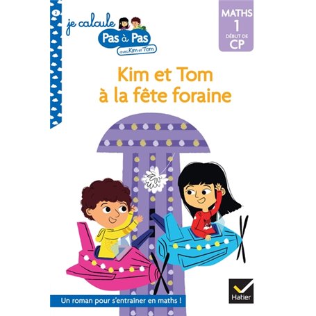 Kim et Tom Maths 1 Début de CP - Kim et Tom à la fête foraine