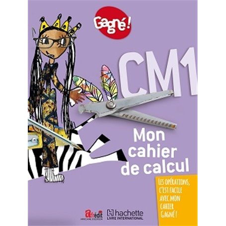 Gagné ! Mon cahier de calcul CM1
