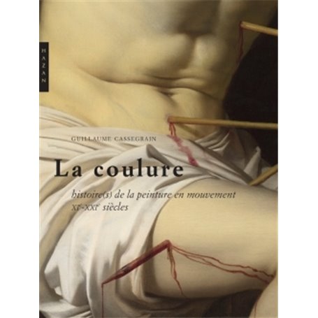 La coulure. Histoires de la peinture en mouvement (XIe et XXIe siècles)