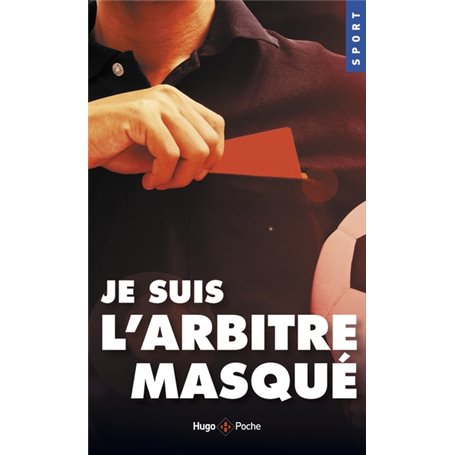 Je suis l'arbitre masqué