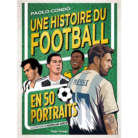 Une histoire du Football en 50 portraits