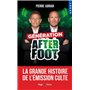 Génération After Foot - La grande histoire de l'émission culte