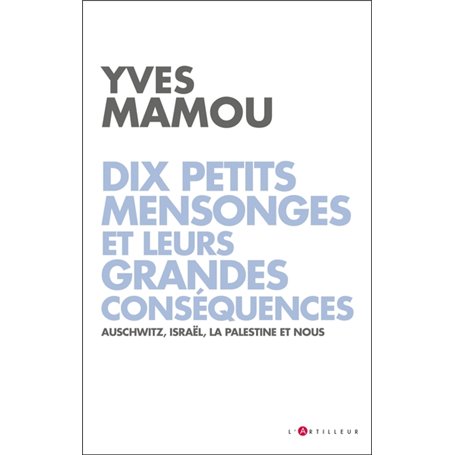 Dix petits mensonges et leurs grandes conséquences