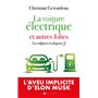 La voiture électrique et autres folies