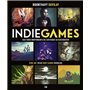 Indie Games - jeux vidéo indépendants de l'artisanat au blockbuster