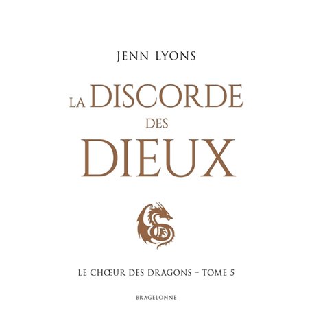 Le Choeur des dragons, T5 : La Discorde des dieux