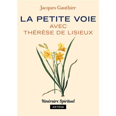 La petite voie avec Thérèse de Lisieux